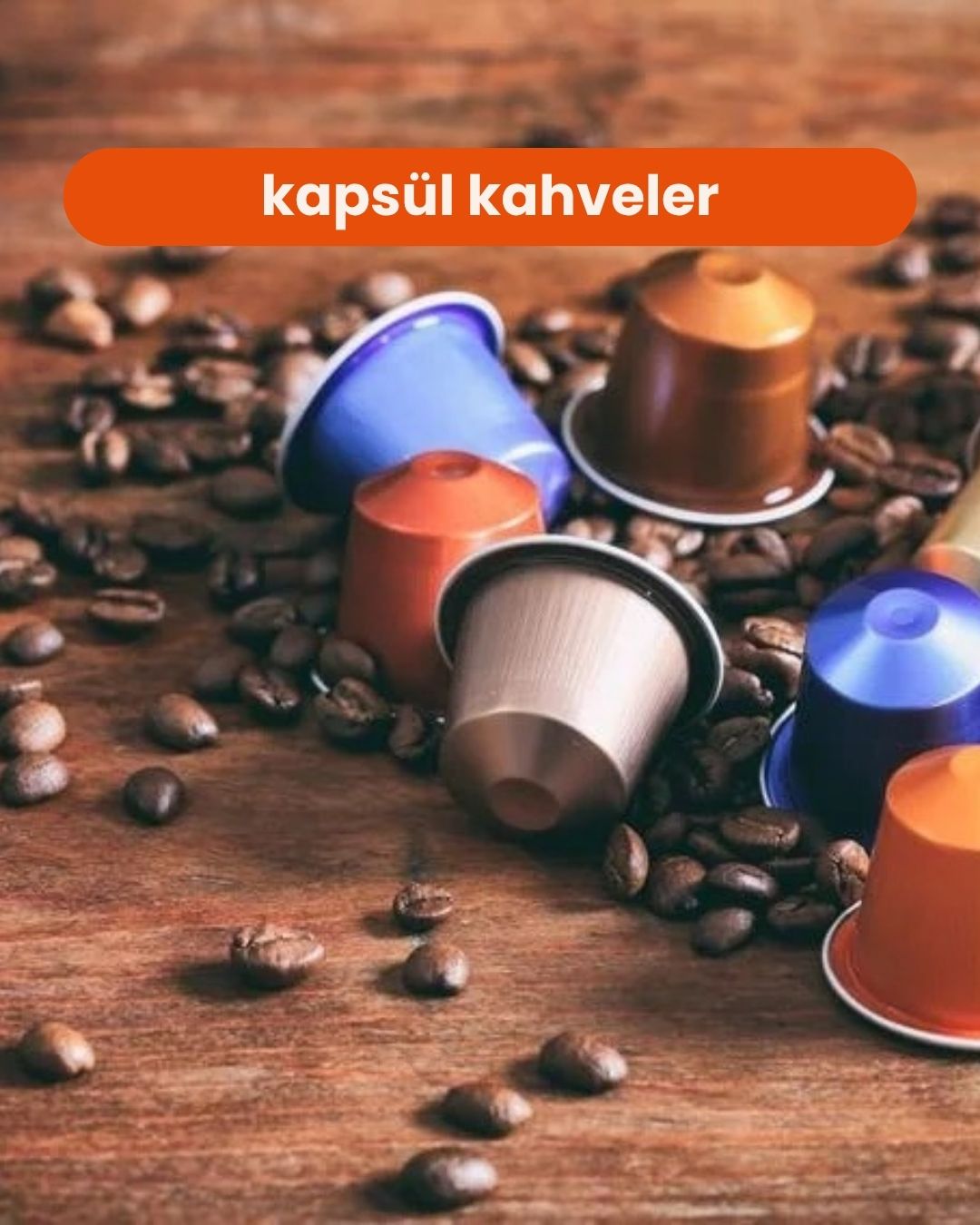 Kapsül Kahveler