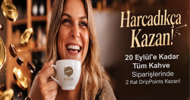 KahhveCom Eylül 2026 Drip Points Kampanyası